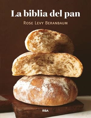 BIBLIA DEL PAN, LA | 9788490066362 | LEVY BERANBAUM, ROSE | Llibreria La Puça | Llibreria online d'Arsèguel - Comprar llibres en català online - Llibres Andorra i Pirineu