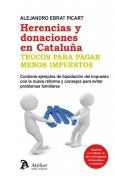 HERENCIAS Y DONACIONES EN CATALUÑA. TRUCOS PARA PAGAR MENOS IMPUESTOS | 9788415690443 | EBRAT PICART, A. | Llibreria La Puça | Llibreria online d'Arsèguel - Comprar llibres en català online - Llibres Andorra i Pirineu