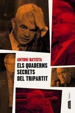 QUADERNS SECRETS DEL TRIPARTIT, ELS | 9788498092707 | BATISTA, ANTONI | Llibreria La Puça | Llibreria online d'Arsèguel - Comprar llibres en català online - Llibres Andorra i Pirineu