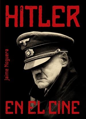 HITLER EN EL CINE | 9788415405733 | NOGUERA MARTÍN, JAIME | Llibreria La Puça | Llibreria online d'Arsèguel - Comprar llibres en català online - Llibres Andorra i Pirineu