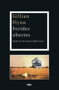 FERIDES OBERTES | 9788482646725 | FLYNN, GILLIAN | Llibreria La Puça | Llibreria online d'Arsèguel - Comprar llibres en català online - Llibres Andorra i Pirineu