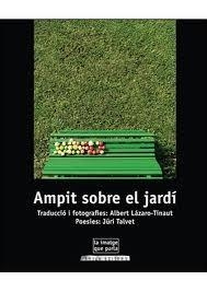 AMPIT SOBRE EL JARDÍ | 9788415248842 | LÁZARO-TINAUT, ALBERTTALVET, JÜRI | Llibreria La Puça | Llibreria online d'Arsèguel - Comprar llibres en català online - Llibres Andorra i Pirineu