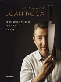 CUINA AMB JOAN ROCA. TÈCNIQUES BÀSIQUES PER CUINAR A CASA | 9788497082648 | ROCA, JOAN | Llibreria La Puça | Llibreria online d'Arsèguel - Comprar llibres en català online - Llibres Andorra i Pirineu