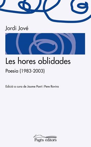 HORES OBLIDADES, LES | 9788499754406 | JOVÉ, JORDI | Llibreria La Puça | Llibreria online d'Arsèguel - Comprar llibres en català online - Llibres Andorra i Pirineu