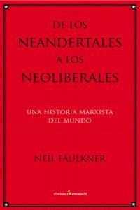 DE LOS NEANDERTALES A LOS NEOLIBERALES | 9788494212918 | FAULKNER, NEIL | Llibreria La Puça | Llibreria online d'Arsèguel - Comprar llibres en català online - Llibres Andorra i Pirineu