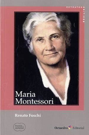 MARIA MONTESSORI | 9788499215327 | FOSCHI, RENATO | Llibreria La Puça | Llibreria online d'Arsèguel - Comprar llibres en català online - Llibres Andorra i Pirineu