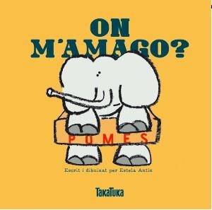 ON M'AMAGO? | 9788416003150 | ANTIN, ESTELA | Llibreria La Puça | Llibreria online d'Arsèguel - Comprar llibres en català online - Llibres Andorra i Pirineu