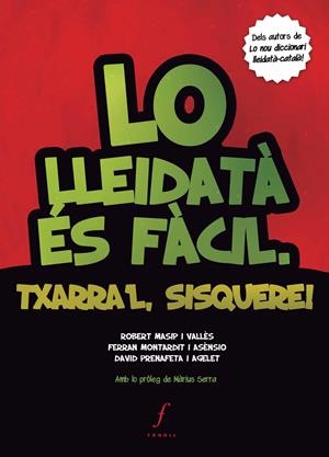 LO LLEIDATÀ ÉS FÀCIL. TXARRA'L, SISQUERE! | 9788494111983 | MASSIP I VALLÈS, ROBERT MONTARDIT I ASÈNSIO, FERRAN PRENAFETA I AGELET, DAVID | Llibreria La Puça | Llibreria online d'Arsèguel - Comprar llibres en català online - Llibres Andorra i Pirineu