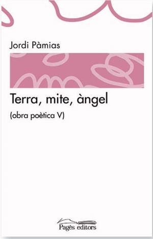 TERRA, MITE, ÀNGEL | 9788499754635 | PÀMIAS, JORDI | Llibreria La Puça | Llibreria online d'Arsèguel - Comprar llibres en català online - Llibres Andorra i Pirineu