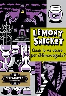 QUAN LA VA VEURE PER DARRERA VEGADA? | 9788424651725 | SNICKET, LEMONY | Llibreria La Puça | Llibreria online d'Arsèguel - Comprar llibres en català online - Llibres Andorra i Pirineu