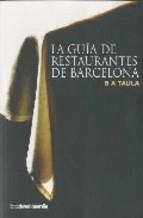 GUIA DE RESTAURANTES DE BARCELONA,LA | 9788496642560 | COLECTIVO 5 A TAULA | Llibreria La Puça | Llibreria online d'Arsèguel - Comprar llibres en català online - Llibres Andorra i Pirineu