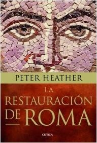 RESTAURACIÓN DE ROMA, LA | 9788498926293 | HEATHER, PETER | Llibreria La Puça | Llibreria online d'Arsèguel - Comprar llibres en català online - Llibres Andorra i Pirineu