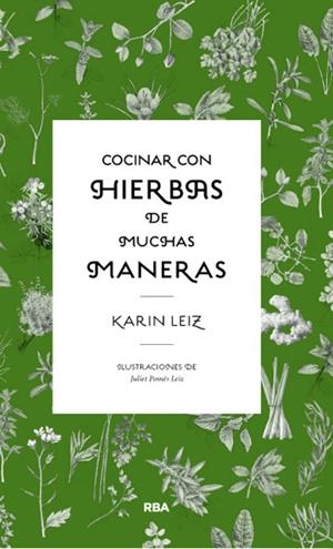 COCINAR CON HIERBAS DE MUCHAS MANERAS | 9788490064856 | LEIZ , KARIN | Llibreria La Puça | Llibreria online d'Arsèguel - Comprar llibres en català online - Llibres Andorra i Pirineu