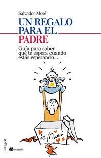 UN REGALO PARA EL PADRE | 9788498671193 | MORE,SALVADOR | Llibreria La Puça | Llibreria online d'Arsèguel - Comprar llibres en català online - Llibres Andorra i Pirineu