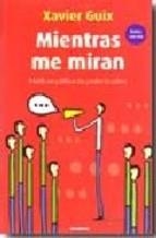 MIENTRAS ME MIRAN.HABLE EN PUBLICO SIN PERDER LA CALMA | 9788483580523 | GUIX,XAVIER | Llibreria La Puça | Llibreria online d'Arsèguel - Comprar llibres en català online - Llibres Andorra i Pirineu