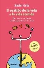 SENTIDO DE LA VIDA O LA VIDA SENTIDA,EL | 9788483580707 | GUIX,XAVIER | Llibreria La Puça | Llibreria online d'Arsèguel - Comprar llibres en català online - Llibres Andorra i Pirineu