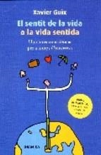 SENTIT DE LA VIDA O LA VIDA SENTIDA,EL | 9788483580783 | GUIX,XAVIER | Llibreria La Puça | Llibreria online d'Arsèguel - Comprar llibres en català online - Llibres Andorra i Pirineu