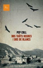 DOS TAÜTS NEGRES I DOS DE BLANCS | 9788475884073 | COLL, PEP | Llibreria La Puça | Llibreria online d'Arsèguel - Comprar llibres en català online - Llibres Andorra i Pirineu