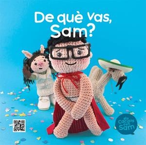 DE QUÈ VAS, SAM? | 9788499792446 | SIERRA I SIERRA, ESPERANÇA/TEIXIDOR PLANELLA, XAVIER | Llibreria La Puça | Llibreria online d'Arsèguel - Comprar llibres en català online - Llibres Andorra i Pirineu