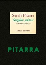 SINGLOTS POÈTICS. TEATRE COMPLET. (VOL.I I II) | 9788494219160 | PITARRA, SERAFÍ | Llibreria La Puça | Llibreria online d'Arsèguel - Comprar llibres en català online - Llibres Andorra i Pirineu