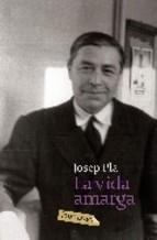 VIDA AMARGA | 9788496863842 | PLA,JOSEP | Llibreria La Puça | Llibreria online d'Arsèguel - Comprar llibres en català online - Llibres Andorra i Pirineu