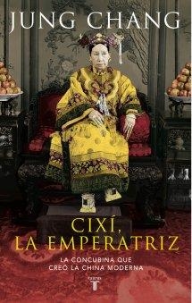 CIXÍ, LA EMPERATRIZ. LA CONCUBINA QUE CREÓ LA CHINA MODERNA | 9788430609529 | CHANG, JUNG | Llibreria La Puça | Llibreria online d'Arsèguel - Comprar llibres en català online - Llibres Andorra i Pirineu