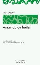AMANIDA DE FRUITES | 9788499754789 | ASBERT, JOAN | Llibreria La Puça | Llibreria online d'Arsèguel - Comprar llibres en català online - Llibres Andorra i Pirineu