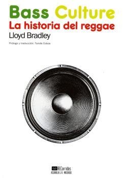 BASS CULTURE. LA HISTORIA DEL REGGAE | 9788477742173 | BRADLEY, LLOYD | Llibreria La Puça | Llibreria online d'Arsèguel - Comprar llibres en català online - Llibres Andorra i Pirineu