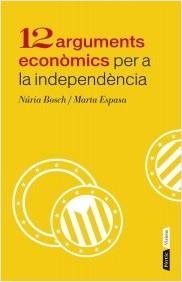 12 ARGUMENTS ECONÒMICS PER A LA INDEPENDÈNCIA DE CATALUNYA | 9788498092943 | BOSCH, NÚRIA | Llibreria La Puça | Llibreria online d'Arsèguel - Comprar llibres en català online - Llibres Andorra i Pirineu