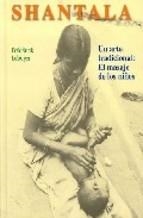 SHANTALA.UN ARTE TRADICIONAL:EL MASAJE DE LOS NIÑOS | 9788496865372 | LEBOYER,FREDERIC | Llibreria La Puça | Llibreria online d'Arsèguel - Comprar llibres en català online - Llibres Andorra i Pirineu