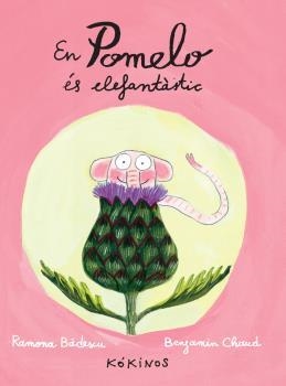 POMELO ÉS ELEFANTÀSTIC | 9788492750290 | BADESCU, RAMONA CHAUD, BENJAMIN | Llibreria La Puça | Llibreria online d'Arsèguel - Comprar llibres en català online - Llibres Andorra i Pirineu