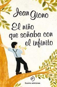 NIÑO QUE SOÑABA CON EL INFINITO,EL | 9788415945437 | GIONO, JEAN | Llibreria La Puça | Llibreria online d'Arsèguel - Comprar llibres en català online - Llibres Andorra i Pirineu