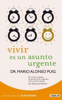 VIVIR ES UN ASUNTO URGENTE | 9788403099265 | ALONSO PUIG, MARIO | Llibreria La Puça | Llibreria online d'Arsèguel - Comprar llibres en català online - Llibres Andorra i Pirineu