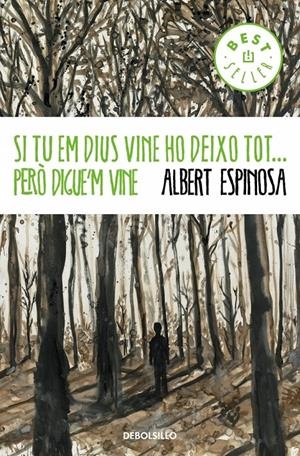 SI TU EM DIUS VINE HO DEIXO TOT...PERÒ DIGUE'M VINE | 9788490323458 | ESPINOSA, ALBERT | Llibreria La Puça | Llibreria online d'Arsèguel - Comprar llibres en català online - Llibres Andorra i Pirineu
