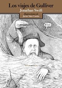 VIAJES DE GULLIVER, LOS | 9788415601708 | SWIFT, JONATHAN SÁEZ, JAVIER (IL.) | Llibreria La Puça | Llibreria online d'Arsèguel - Comprar llibres en català online - Llibres Andorra i Pirineu