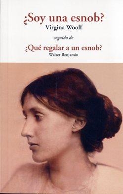 SOY UNA ESNOB? SEGUIDO DE ¿ QUÉ REGALAR A UNA ESNOB? | 9788497168922 | WOOLF, VIRGINIA BENJAMIN, WALTER | Llibreria La Puça | Llibreria online d'Arsèguel - Comprar llibres en català online - Llibres Andorra i Pirineu