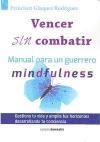 VENCER SIN COMBATIR. MANUAL PARA UN GUERRERO MINDFULNESS | 9788415465669 | GÁZQUEZ RODRÍGUEZ, FRANCISCO | Llibreria La Puça | Llibreria online d'Arsèguel - Comprar llibres en català online - Llibres Andorra i Pirineu