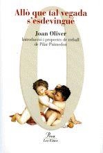 ALLÓ QUE TAL VEGADA S'ESDEVINGUÉ | 9788484374312 | OLIVER, JOAN | Llibreria La Puça | Llibreria online d'Arsèguel - Comprar llibres en català online - Llibres Andorra i Pirineu