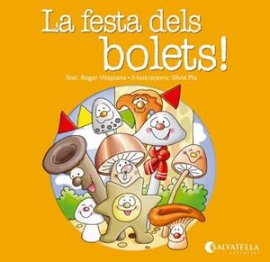 FESTA DELS BOLETS! | 9788484127789 | VILAPLANA, ROGER | Llibreria La Puça | Llibreria online d'Arsèguel - Comprar llibres en català online - Llibres Andorra i Pirineu