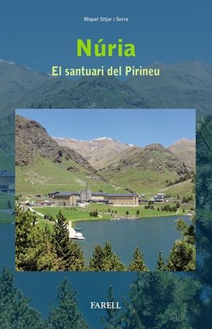 NÚRIA. EL SANTUARI DEL PIRINEU | 9788492811601 | SITJAR I SERRA, MIQUEL | Llibreria La Puça | Llibreria online d'Arsèguel - Comprar llibres en català online - Llibres Andorra i Pirineu