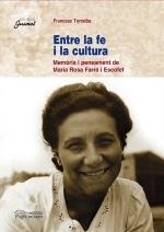 ENTRE LA FE I LA CULTURA. MEMÒRIA I PENSAMENT DE MARIA ROSA FARRÉ I ESCOFET | 9788479352523 | TORRALBA, FRANCESC | Llibreria La Puça | Llibreria online d'Arsèguel - Comprar llibres en català online - Llibres Andorra i Pirineu