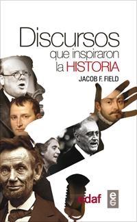 DISCURSOS QUE INSPIRARON LA HISTORIA | 9788441434394 | FIELD, JACOB F. | Llibreria La Puça | Llibreria online d'Arsèguel - Comprar llibres en català online - Llibres Andorra i Pirineu