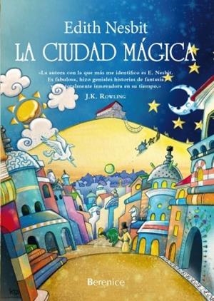 CIUDAD MÁGICA, LA | 9788415441540 | NESBIT, EDITH | Llibreria La Puça | Llibreria online d'Arsèguel - Comprar llibres en català online - Llibres Andorra i Pirineu