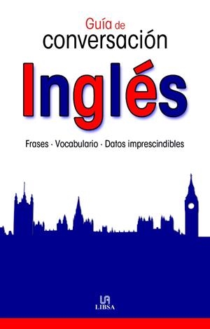 GUÍA DE CONVERSACIÓN INGLÉS | 9788466219907 | Llibreria La Puça | Llibreria online d'Arsèguel - Comprar llibres en català online - Llibres Andorra i Pirineu