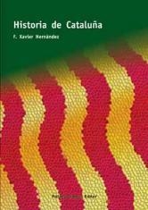 HISTORIA DE CATALUÑA | 9788423207916 | HERNÀNDEZ, F. XAVIER | Llibreria La Puça | Llibreria online d'Arsèguel - Comprar llibres en català online - Llibres Andorra i Pirineu
