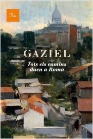 TOTS ELS CAMINS DUEN A ROMA | 9788475885117 | GAZIEL | Llibreria La Puça | Llibreria online d'Arsèguel - Comprar llibres en català online - Llibres Andorra i Pirineu