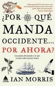 POR QUÉ MANDA OCCIDENTE...POR AHORA? LAS PAUTAS DEL PASADO Y LO QUE REVELAN | 9788493859558 | MORRIS, IAN | Llibreria La Puça | Llibreria online d'Arsèguel - Comprar llibres en català online - Llibres Andorra i Pirineu