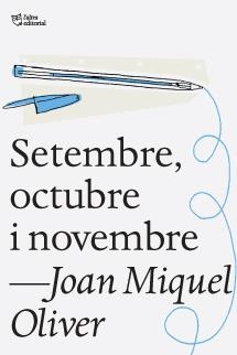 SETEMBRE, OCTUBRE I NOVEMBRE | 9788494216053 | OLIVER, JOAN MIQUEL | Llibreria La Puça | Llibreria online d'Arsèguel - Comprar llibres en català online - Llibres Andorra i Pirineu