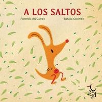 A LOS SALTOS | 9788494231322 | CAMPO , FLORENCIA DEL COLOMBO, NATALIA | Llibreria La Puça | Llibreria online d'Arsèguel - Comprar llibres en català online - Llibres Andorra i Pirineu