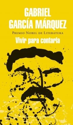VIVIR PARA CONTARLA | 9788439728405 | GARCÍA MÁRQUEZ, GABRIEL | Llibreria La Puça | Llibreria online d'Arsèguel - Comprar llibres en català online - Llibres Andorra i Pirineu